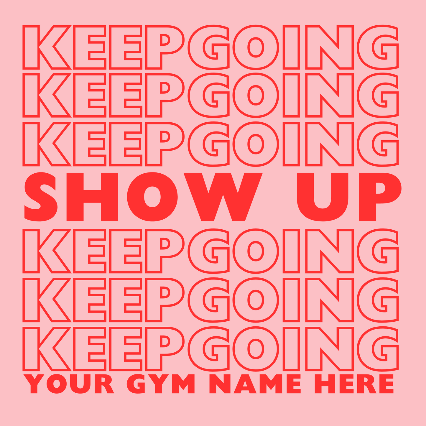 Show Up Keep Going Design