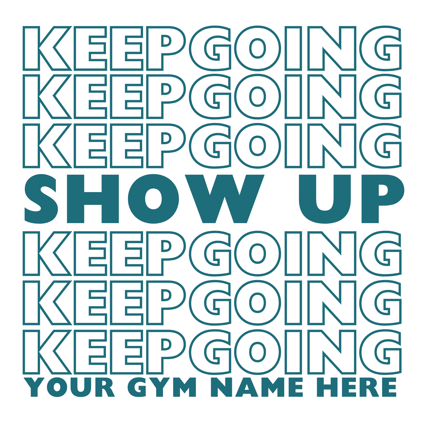 Show Up Keep Going Design