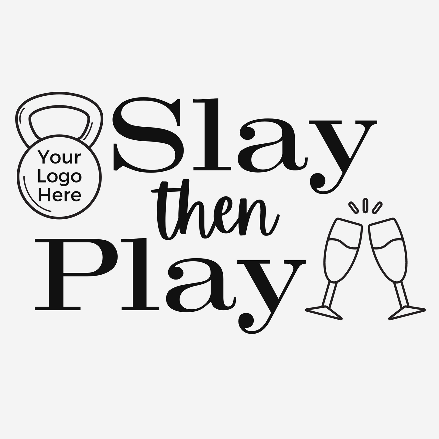 Slay Then Play Design