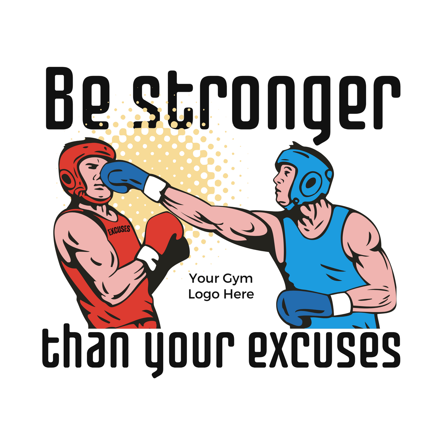 Be Stronger Than Your Excuses Design