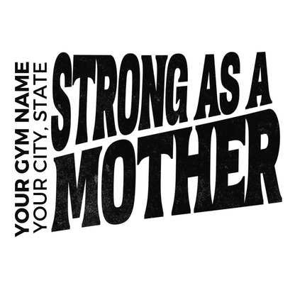 Strong As A Mother Design